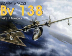 Blohm & Vs Bv 138 - Heinz J. Nowarra (2007)