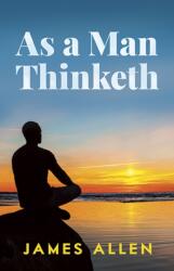 As a Man Thinketh (ISBN: 9780486452838)