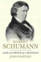 Robert Schumann - John Worthen (2010)