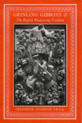 Grinling Gibbons and the English Woodcarving Tradition - Frederick Oughton (1998)