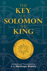 Key of Solomon the King - S. L. MacGregor Mathers (ISBN: 9780486468815)