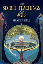 The Secret Teachings of All Ages - Manly P. Hall (ISBN: 9780486471433)