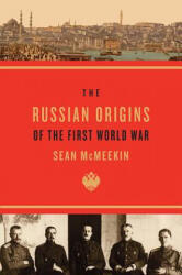 Russian Origins of the First World War - Sean McMeekin (2013)