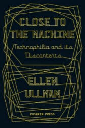 Close to the Machine - Ellen (Author) Ullman (2013)