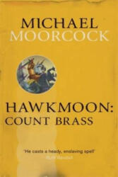 Hawkmoon: Count Brass - Michael Moorcock (2013)