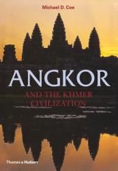 Angkor and the Khmer Civilization - Michael D. Coe (ISBN: 9780500284421)