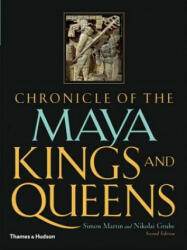 Chronicle of the Maya Kings and Queens - Simon Martin (ISBN: 9780500287262)