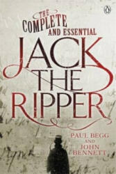 Complete and Essential Jack the Ripper - Paul Begg (2013)