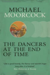 Dancers at the End of Time - Michael Moorcock (2013)