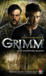 Grimm: The Chopping Block - John Passarella (2014)