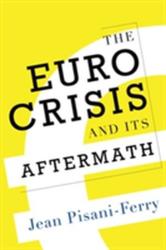 Euro Crisis and Its Aftermath - Jean Pisani-Ferry (2014)
