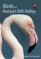 Birds of Kenya's Rift Valley - Adam Scott Kennedy (2014)