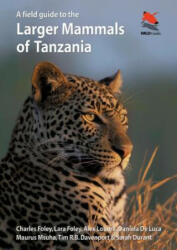 Field Guide to the Larger Mammals of Tanzania - Charles Foley (2014)