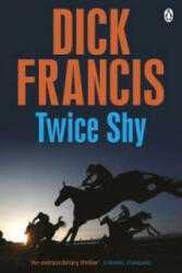 Twice Shy - Dick Francis (2014)