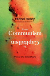 From Communism to Capitalism - Michel Henry (2014)