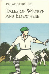 P. G. Wodehouse: P. G. Wodehouse: Tales of Wrykyn And Elsewhere (2014)