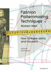 Fashion Patternmaking Techniques - Antonio Donnanno (2014)