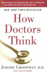 How Doctors Think - Jerome Groopman (ISBN: 9780547053646)
