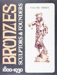 Bronzes: Sculptors & Founders 1800-1930 (1996)