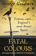 Fatal Colours - Towton 1461 - England's Most Brutal Battle (2012)