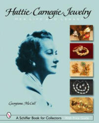 Hattie Carnegie Jewelry: Her Life and Legacy - Georgiana McCall (2005)