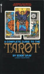 Compl Guide To The Tarot - Eden Gray (ISBN: 9780553277524)