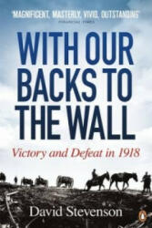With Our Backs to the Wall - David Stevenson (2012)