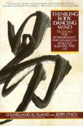 Thinking Body, Dancing Mind - HUANG (ISBN: 9780553373783)