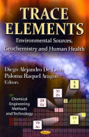 Trace Elements - Environmental Sources Geochemistry & Human Health (2012)
