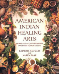 American Indian Healing Arts - E. Barrie Kavasch, Karen Baar (ISBN: 9780553378818)