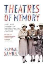 Theatres of Memory - Raphael Samuel (2013)