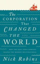 Corporation That Changed the World - Nick Robins (2012)