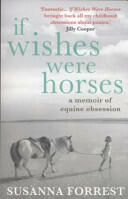 If Wishes Were Horses - Susanna Forrest (2013)