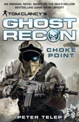 Tom Clancy's Ghost Recon: Choke Point - Peter Telep (2013)