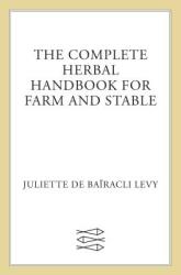 Complete Herbal Handbook for Farm and Stable - Juliette de Bairacli-Levi (ISBN: 9780571161164)