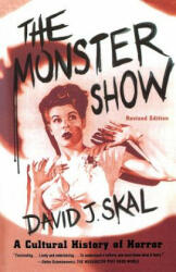 The Monster Show: A Cultural History of Horror - David J. Skal (ISBN: 9780571199969)