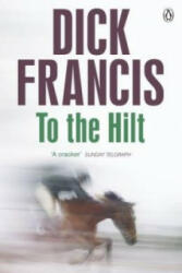 To The Hilt - Dick Francis (2014)