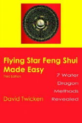 Flying Star Feng Shui Made Easy - David Twicken (ISBN: 9780595099665)