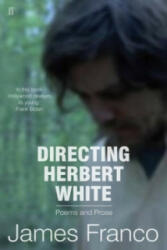 Directing Herbert White - James Franco (2014)