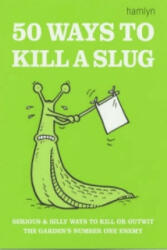 50 Ways to Kill a Slug (ISBN: 9780600608585)