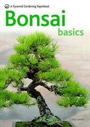 Bonsai Basics - Colin Lewis (ISBN: 9780600619109)