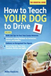 How to Teach your Dog to Drive - Mike Haskins (2014)