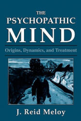 Psychopathic Mind - Reid J Meloy (1988)