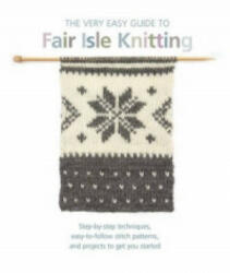 Very Easy Guide to Fair Isle Knitting - Lynne Watterson (2012)
