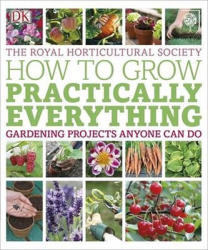 RHS How to Grow Practically Everything - Zia Allawayová, Lia Leendertzová (2013)