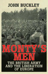 Monty's Men: The British Army and the Liberation of Europe (2014)