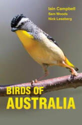 Birds of Australia - Iain Campbell, Sam Woods, Nick Leseberg (2014)