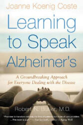 Learning to Speak Alzheimer's - Joanne Koenig Coste, Robert N. Butler (ISBN: 9780618485178)