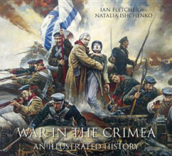 War in the Crimea - Ian Fletcher & Natalia Ishchenko (2014)