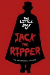 Little Book of Jack the Ripper - The Whitechapel Society (2015)